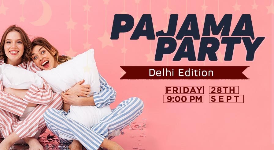 Get Comfy & Cozy With Tamasha's First Ever Pajama Party In Delhi!
